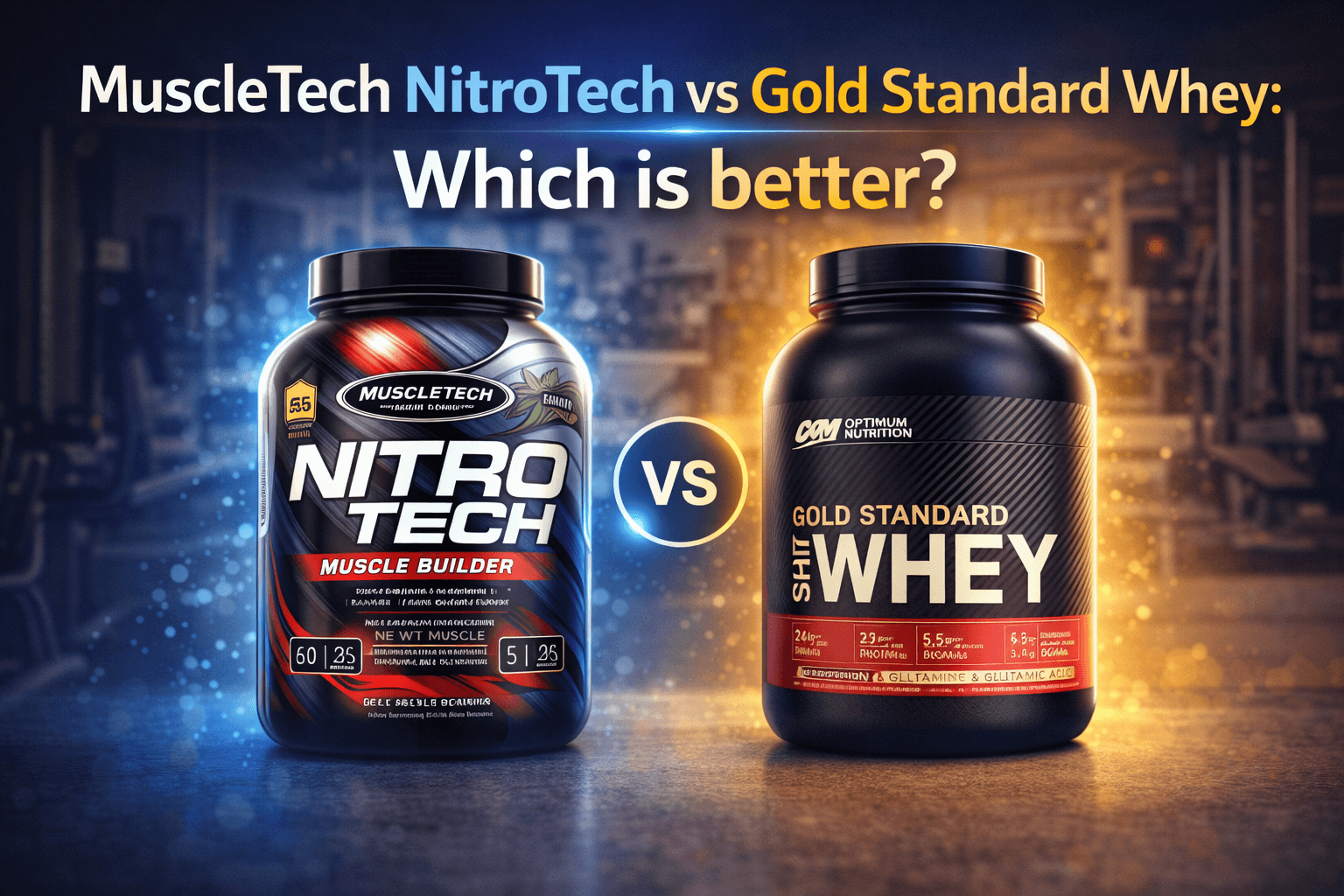 MuscleTech NitroTech vs Gold Standard Whey